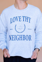 Load image into Gallery viewer, Love Thy Neighbor Pullover