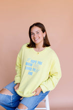 Load image into Gallery viewer, I Hope You Know Pullover