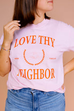 Load image into Gallery viewer, Love Thy Neighbor Tee