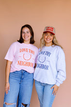 Load image into Gallery viewer, Love Thy Neighbor Tee