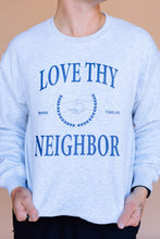 Load image into Gallery viewer, Love Thy Neighbor Pullover
