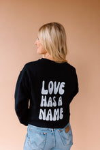 Load image into Gallery viewer, Love Has A Name Black Pullover
