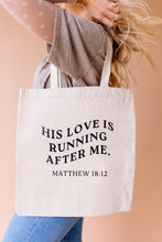 Load image into Gallery viewer, His Love Is Running After Me Tote Bag
